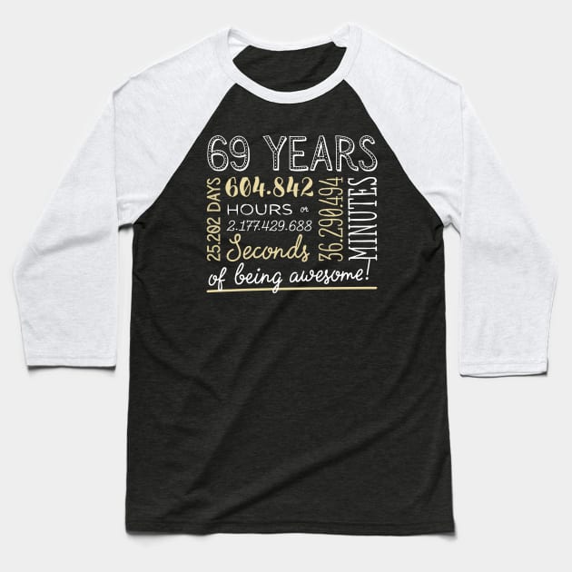 69th Birthday Gifts - 69 Years of being Awesome in Hours & Seconds Baseball T-Shirt by BetterManufaktur